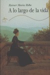 A Lo Largo De La Vida - Rilke,rainer Maria