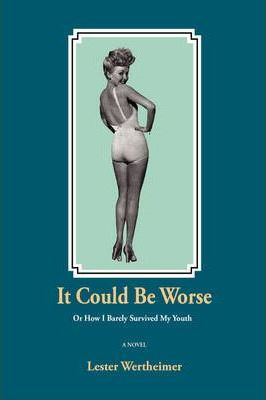 Libro It Could Be Worse : Or How I Barely Survived My You...