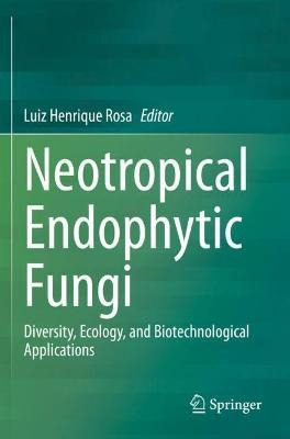 Libro Neotropical Endophytic Fungi : Diversity, Ecology, ...