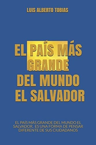 El País Más Grande Del Mundo El Salvador Libro