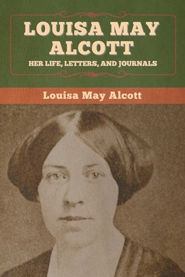 Libro Louisa May Alcott: Her Life, Letters, And Journals ...