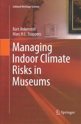 Libro Managing Indoor Climate Risks In Museums - Bart Ank...