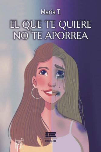 Libro: El Que Te Quiere No Te Aporrea (spanish Edition)