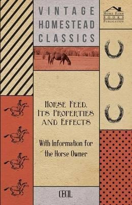 Horse Feed, Its Properties And Effects - With Information...