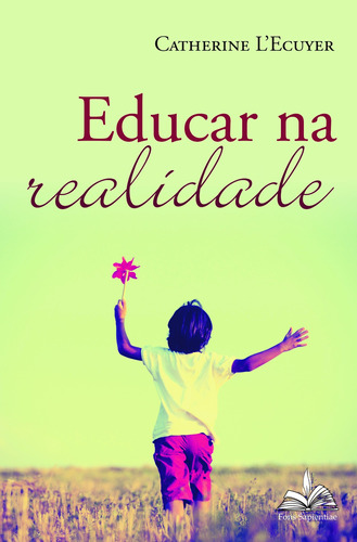 Educar na Realidade, de Lecuyer, Catherine. Editora Distribuidora Loyola De Livros Ltda, capa mole em português, 2019