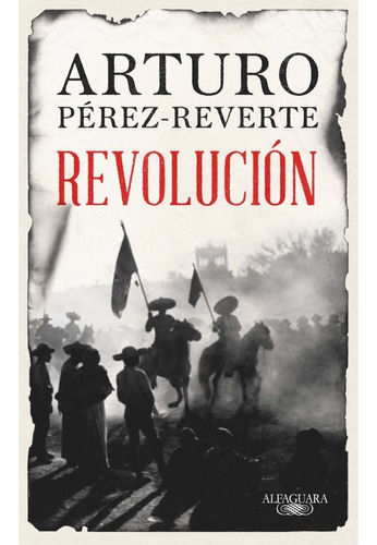 Libro Revolución Arturo Pérez-reverte Alfaguara