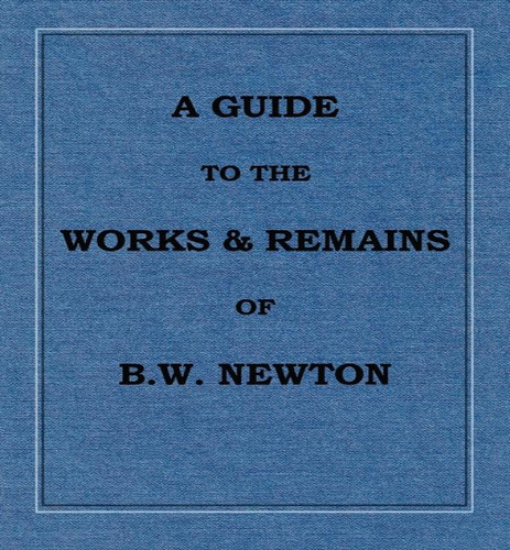 A Guide To The Works And Remains Of Benjamin Wills Newton, De Chris W H Griffiths. Editorial Pearl Publications, Tapa Dura En Inglés