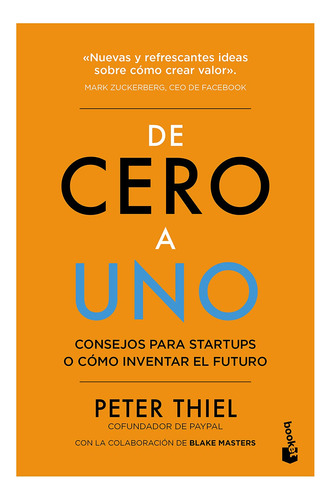 De Cero A Uno: Como Inventar El Futuro [paperback] Thiel, Pe