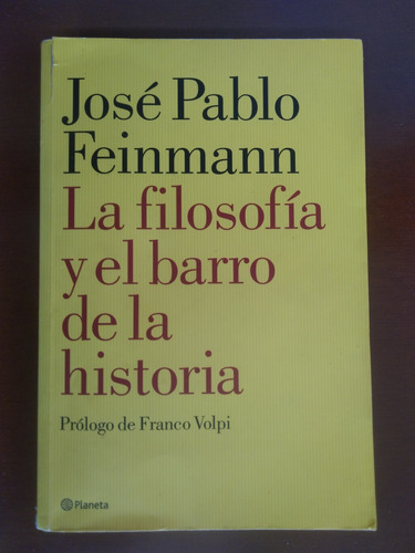 La Filosofía Y El Barro De La Historia J.p. Feinmann Nuevo