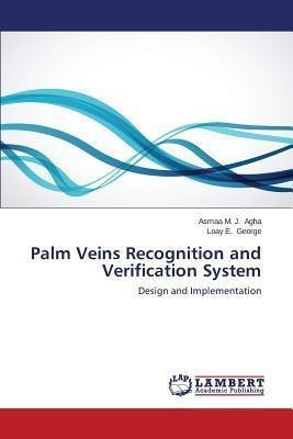Palm Veins Recognition And Verification System - Agha Asm...