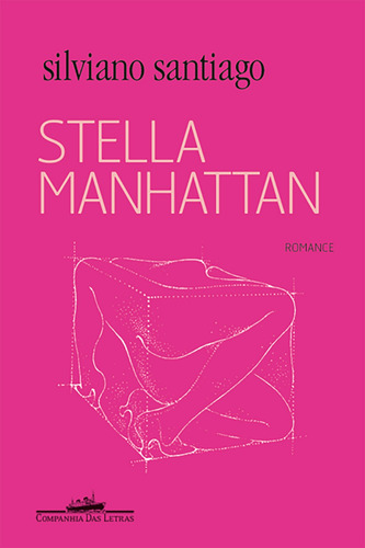 Stella Manhattan - Romance, de Santiago, Silviano. Editora Schwarcz SA, capa mole em português, 2017