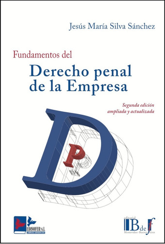 Fundamentos Del Derecho Penal De La Empresa. 2a Ed. B De F