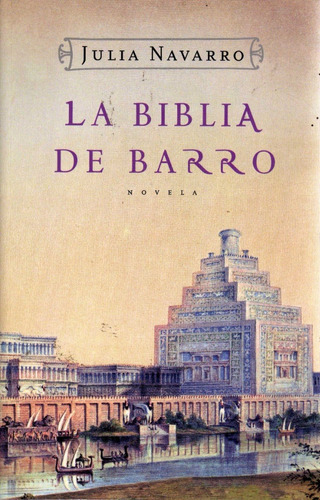 La Biblia De Barro. Julia Navarro