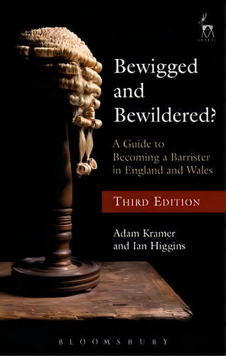 Bewigged And Bewildered? : A Guide To Becoming A Barrister In England And Wales, De Adam Kramer. Editorial Bloomsbury Publishing Plc, Tapa Blanda En Inglés
