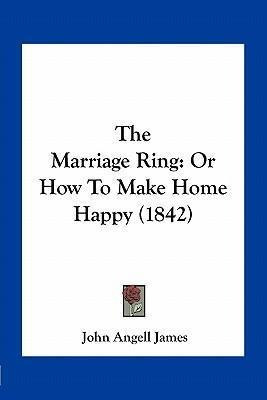 The Marriage Ring - John Angell James