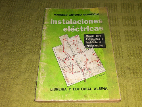 Instalaciones Eléctricas - Marcelo Antonio Sobrevila- Alsina (Usado)