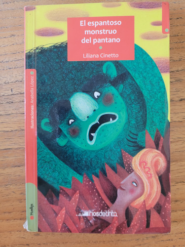 El Espantoso Monstruo Del Pantano, De Liliana Cinetto. (Usado)