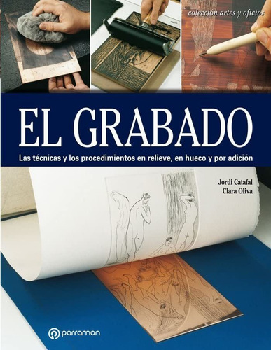 El Grabado: Las Técnicas Y Los Procedimientos En Relieve, En