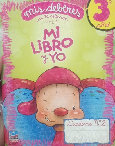 Hola Mi Libro Y Yo 3 Mis Deberes Cuaderno 2 Ediba / Aa. Vv.