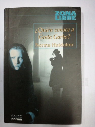 Quien Conoce A Greta Garbo Norma Huidobro