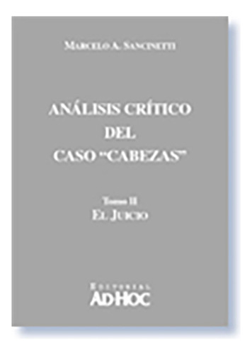 Analisis Critico Del Caso Cabezas. Tomo 2. El Juicio - Sanci