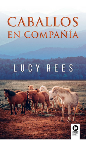 Caballos En Compañia - Lucy Rees, de Rees, Lucy. Editorial kolima books, tapa blanda en español, 2020