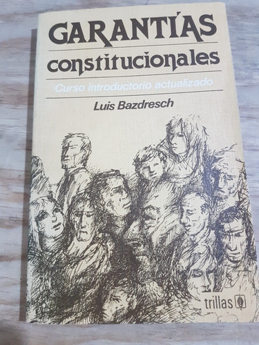 Garantias Constitucionales - Luis Bazdresch