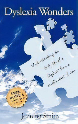 Dyslexia Wonders : Understanding The Daily Life Of A Dyslexic From A Child's Point Of View, De Jennifer Smith. Editorial Morgan James Publishing Llc, Tapa Blanda En Inglés