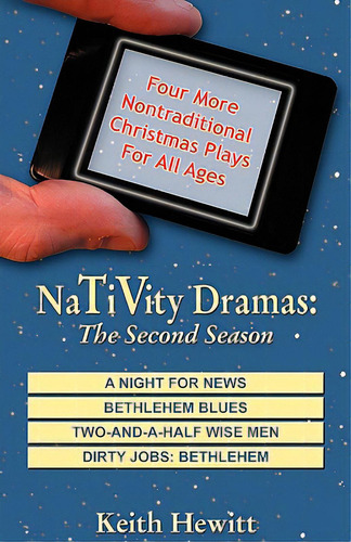 Nativity Dramas: The Second Season: Four More Ntraditional Christmas Plays For All Ages, De Hewitt, Keith., Vol. 1. Editorial Css Pub Co, Tapa Blanda En Inglés