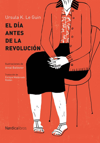 Libro El Día Antes De La Revolución - Ursula K. Le Guin