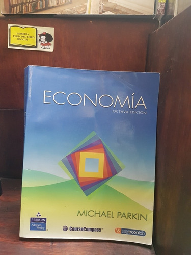 Economia - Michael Parkin - Octava Edicion - Pearson - 2009