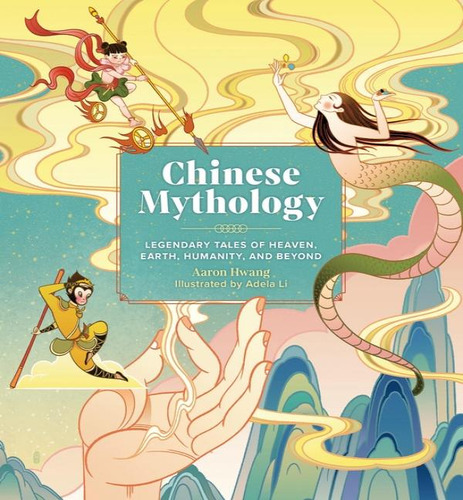 Chinese Mythology, De Hwang Aaron. Editorial Running Press Kids En Inglés, 2024