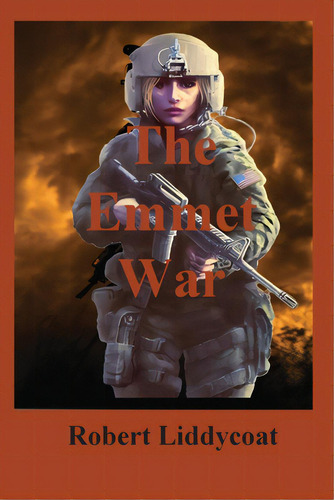 The Emmet War, De Liddycoat, Robert. Editorial Lightning Source Inc, Tapa Blanda En Inglés