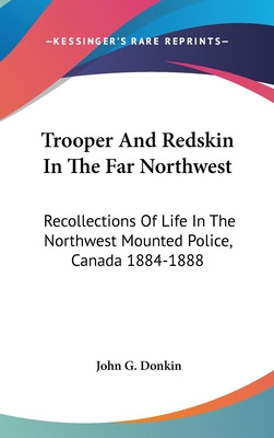 Libro Trooper And Redskin In The Far Northwest: Recollect...