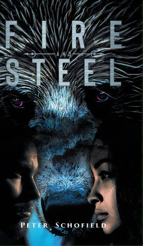 Fire And Steel, De Schofield, Peter. Editorial Firefly Books Ltd, Tapa Dura En Inglés