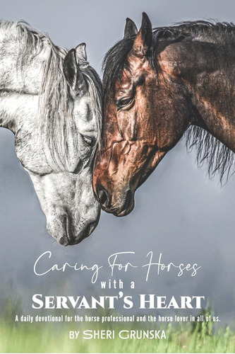 Libro Caring For Horses With A Servantøs Heart-inglés