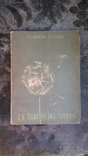 La Vereda Del Viento Gilberto Llanos Dedicado 1957