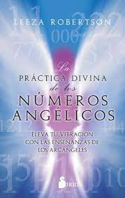 La Practica Divina De Los Números Angélicos