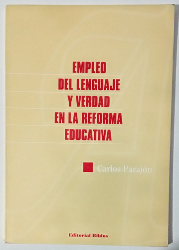 Empleo Lenguaje Y Verdad En Reforma Educativa Parajón Libro