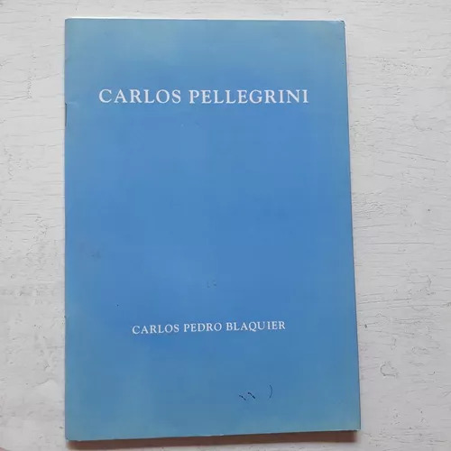 Carlos Pellegrini  Carlos Pedro Blaquier