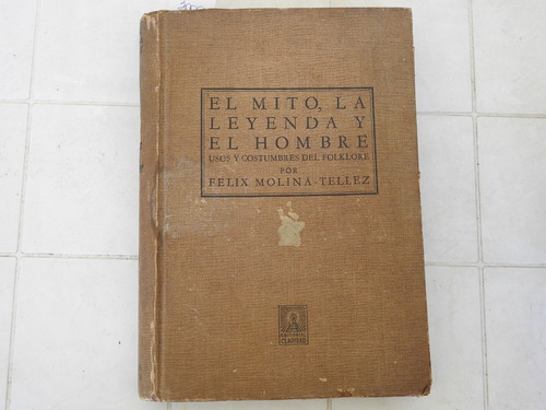 El Mito, La Leyenda  Y El Hombre.  Molina - L491