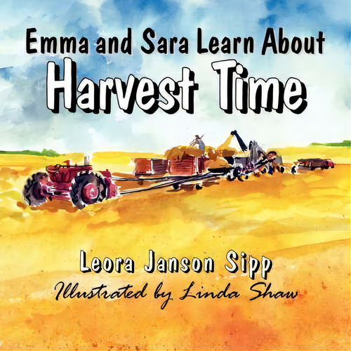 Emma And Sara Learn About Harvest Time, De Leora Janson Sipp. Editorial Strategic Book Publishing & Rights Agency, Llc, Tapa Blanda En Inglés, 2008