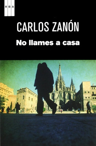 No Llames A Casa, De Zanón, Carlos. Serie N/a, Vol. Volumen Unico. Editorial Rba, Tapa Blanda, Edición 1 En Español, 2015