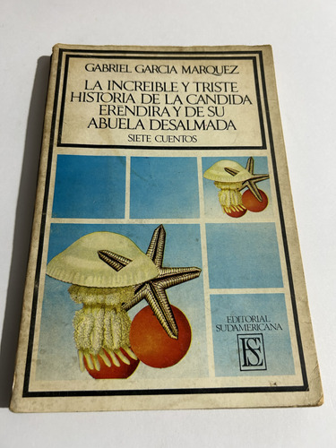 Libro La Increíble Y Triste Historia De La Cándida Eréndira 