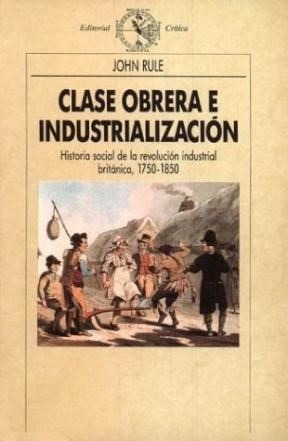 Clase Obrera E Industrializacion (coleccion Historia Del Mu