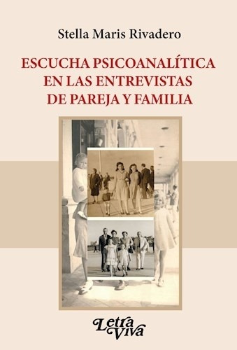 Escucha Psicoanalítica En Las Entrevistas De Pareja Y Famili