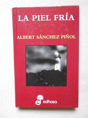 La Piel Fría / Albert Sánchez Piñol / Edhasa