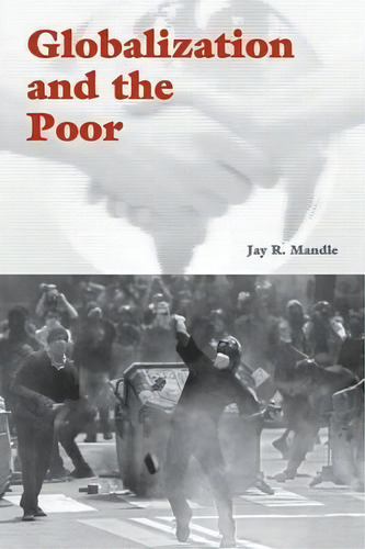 Globalization And The Poor, De Jay R. Mandle. Editorial Cambridge University Press, Tapa Blanda En Inglés