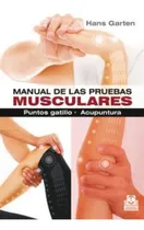 Comprar Manual De Las Pruebas Musculares Puntos Gatillo, Acupuntura