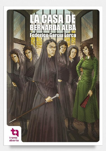 Casa De Bernarda Alba (coleccion Trama Abierta) - Garcia Lo